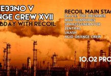 LET’S GO TE33NO V & ACID ORANGE CREW XVII B-DAY WITH RECOIL